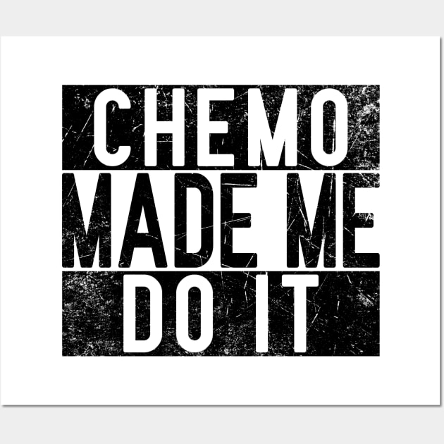 Chemo Made Me Do It - Old School Rap Wall Art by jpmariano